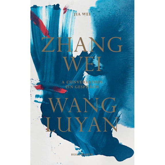 Zhang Wei / Wang Luyan: A Conversation by Jia Wei, (Hardcover)