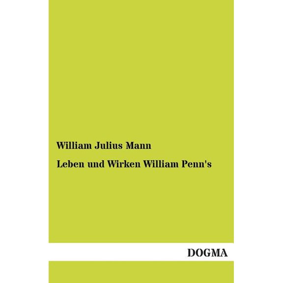 Leben und Wirken William Penn's, (Paperback)