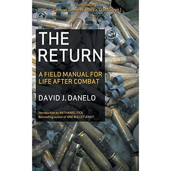 The Return: A Field Manual for Life After Combat  Paperback  David J. Danelo