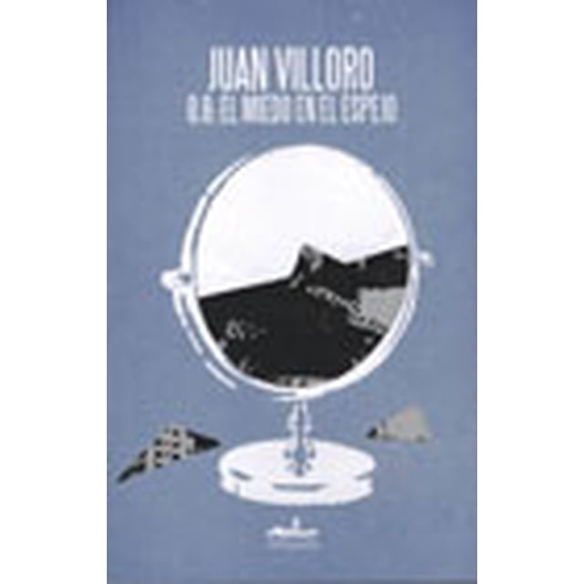 8: El miedo en el espejo EDITORIAL ALMADIA, Juan Villoro