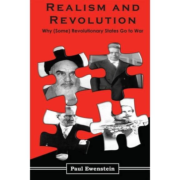 Realism and Revolution: Why (Some) Revolutionary States Go to War, (Hardcover)
