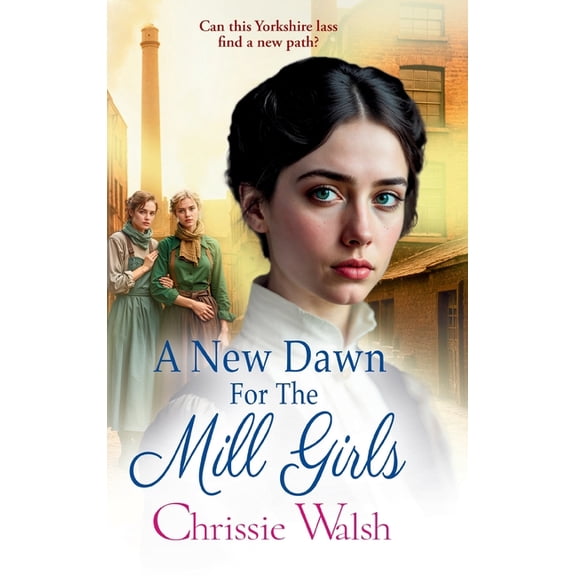 A New Dawn for the Mill Girls, (Hardcover)