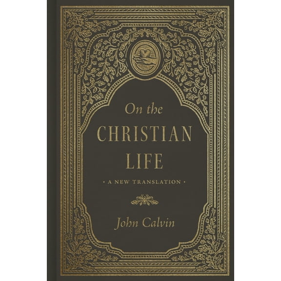 On the Christian Life: A New Translation, (Hardcover)