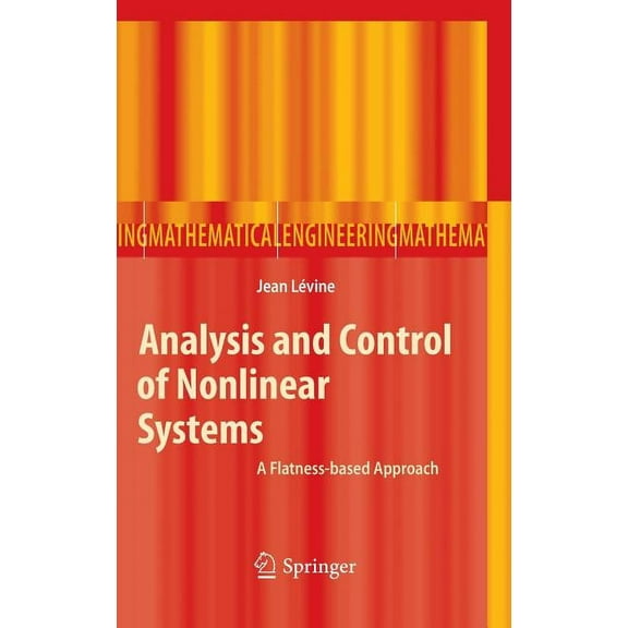 Mathematical Engineering Analysis and Control of Nonlinear Systems: A Flatness-Based Approach, (Hardcover)