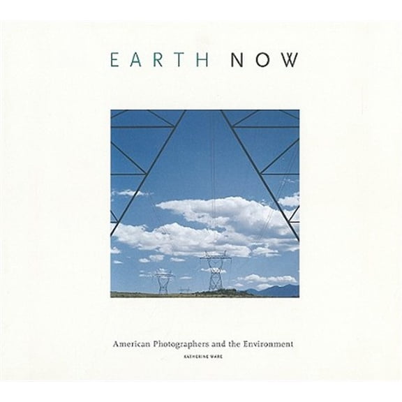 Pre-Owned Earth Now : American Photographers and the Environment (Hardcover)
