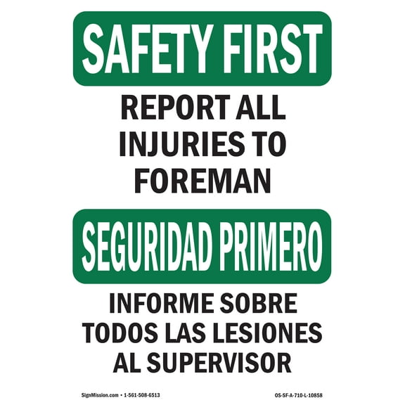 SignMission OS-SF-A-1824-L-10858 18 x 24 in. OSHA Safety First Sign - Report All Injuries to Foreman