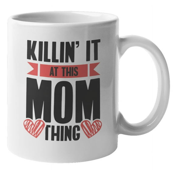 Killin It Mom Thing Funny Coffee & Tea Mug for New Mom, Mama & Women (11oz)