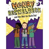 Henry Heckelbeck Henry Heckelbeck and the Not-So-Dark Day, Book 18, (Hardcover)