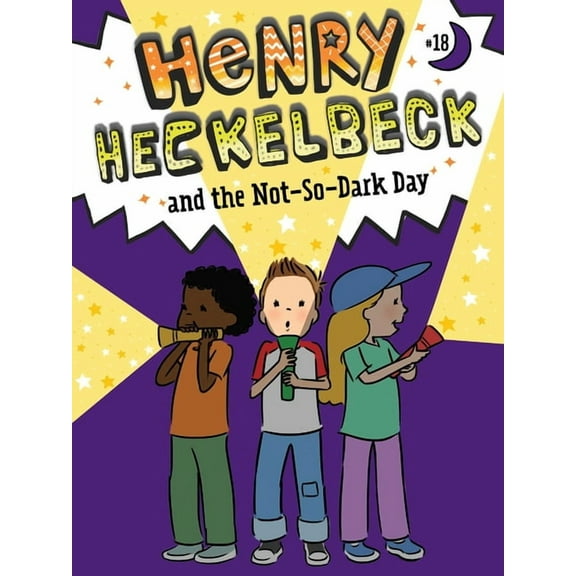 Henry Heckelbeck Henry Heckelbeck and the Not-So-Dark Day, Book 18, (Hardcover)