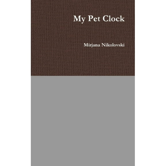 My Pet Clock, (Hardcover)
