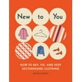 thumbnail image 2 of Pre-Owned New to You: How to Buy, Fix, and Keep Secondhand Clothing (Paperback) 1683693248 9781683693246, 2 of 2