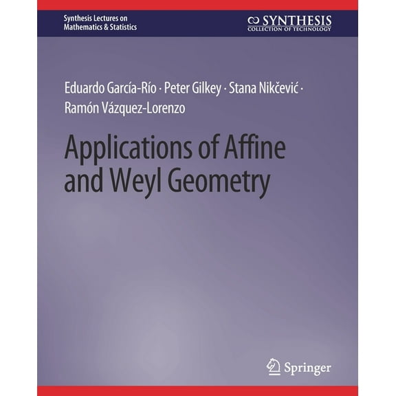 Synthesis Lectures on Mathematics & Applications of Affine and Weyl Geometry, (Paperback)