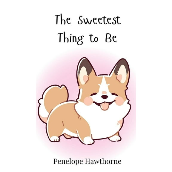 The Sweetest Thing to Be, (Hardcover)