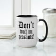 thumbnail image 4 of CafePress - Don't Touch Me Peasants Large Mug - 15 oz Ceramic Large White Novelty Mug, 4 of 4