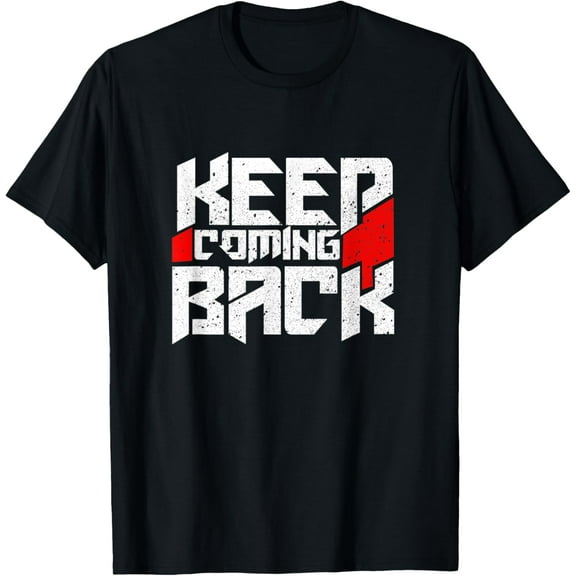 Keep Coming Back Celebrate Recovery T Shirt Rehab NA AA