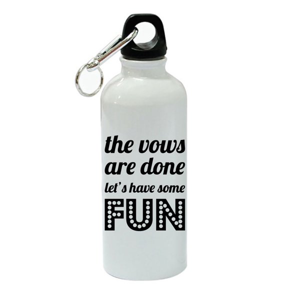 The Vows Are Done Let's Have Some Fun White Aluminum Sports 20 oz Water Bottle