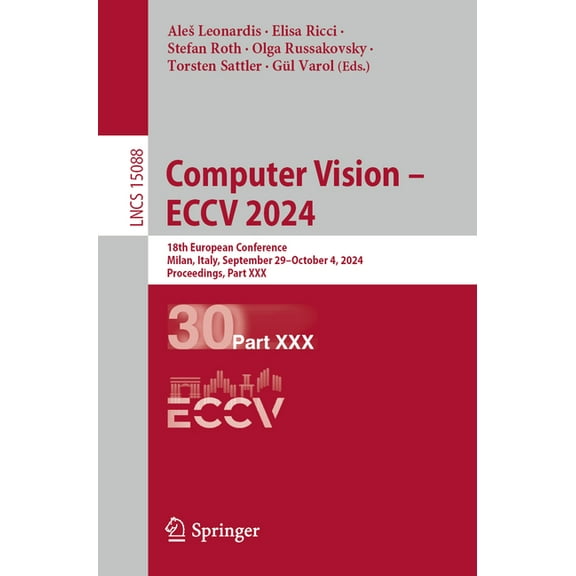 Lecture Notes in Computer Science Computer Vision - Eccv 2024: 18th European Conference, Milan, Italy, September 29-October 4, 2024, Proceedings, Part XXX, Book 15088, (Paperback)