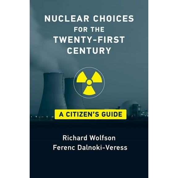 Nuclear Choices for the Twenty-First Century: A Citizen's Guide, (Paperback)
