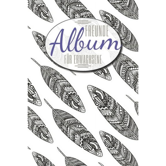 Freundealbum für Erwachsene: Erinnerungsalbum für Erwachsene und Freunde zum Ausfüllen - Freundschaftsbuch mit Platz für mehr als 50 Personen mit Name, Geburtstag (Paperback)