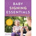 thumbnail image 1 of Pre-Owned Baby Signing Essentials: Easy Sign Language for Every Age and Stage (Paperback) 1492612537 9781492612537, 1 of 1