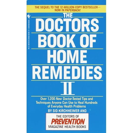 Womens Health Magazine - The Doctors Book of Home Remedies II : Over 1,200 New Doctor-Tested Tips and Techniques Anyone Can Use to Heal Hundreds of Everyday Health Problems