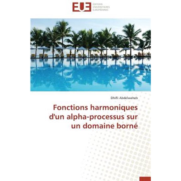 Pre-Owned Omn.Univ.Europ.: Fonctions Harmoniques d'Un Alpha-Processus Sur Un Domaine Born (Paperback)