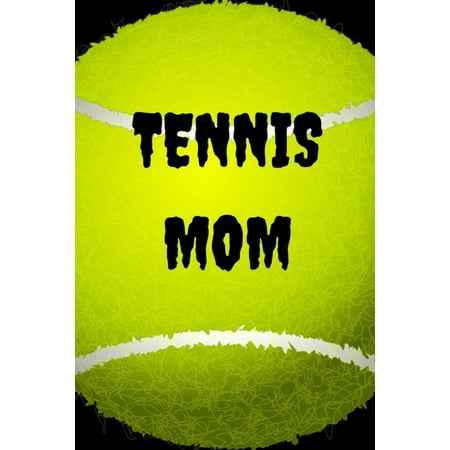 Tennis Mom : tennis gift gor mothers day, best gifts for mothers day 2019 notebook journal-gifts from son (Best Phone For Mom 2019)