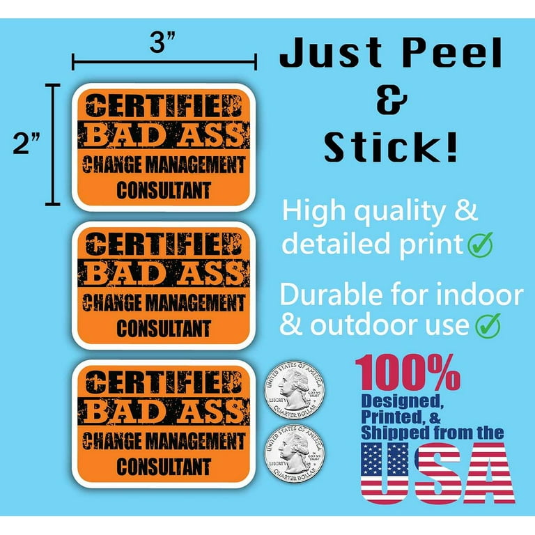 x3) Certiefied Bad Ass Change Management Consultant Stickers 