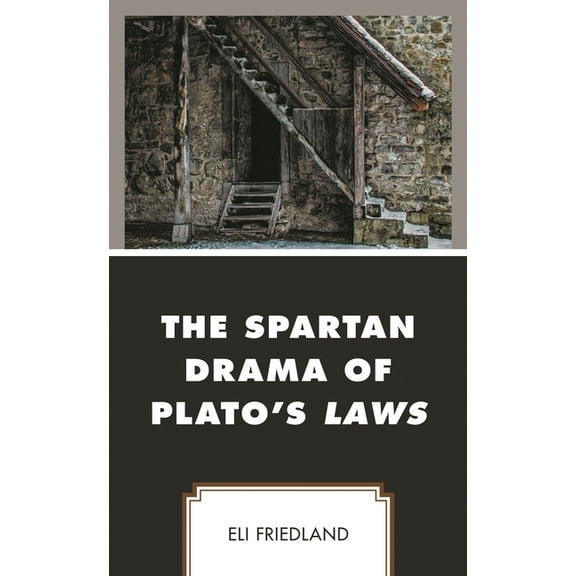 Political Theory for Today The Spartan Drama of Plato's Laws, (Paperback)