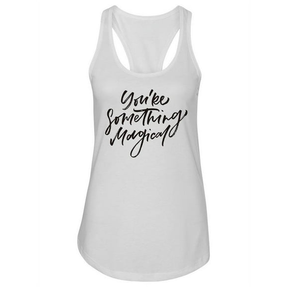 You're Something Magical. Tank Women -Image by Shutterstock, Female Medium