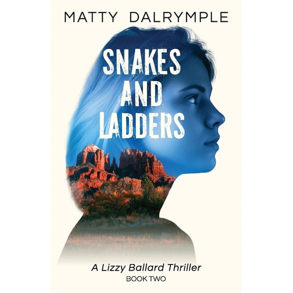 Lizzy Ballard Thrillers Snakes and Ladders: A Lizzy Ballard Thriller, Book 2, (Paperback)