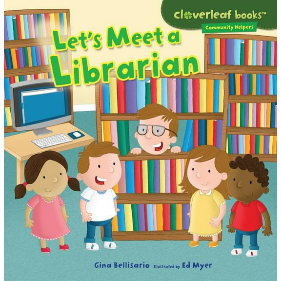 Cloverleaf Books (TM) -- Community Helpe Let's Meet a Librarian, (Paperback)
