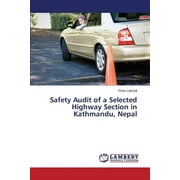 Safety Audit of a Selected Highway Section in Kathmandu, Nepal (Paperback)