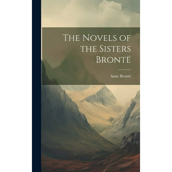 The Novels of the Sisters Brontë (Hardcover)