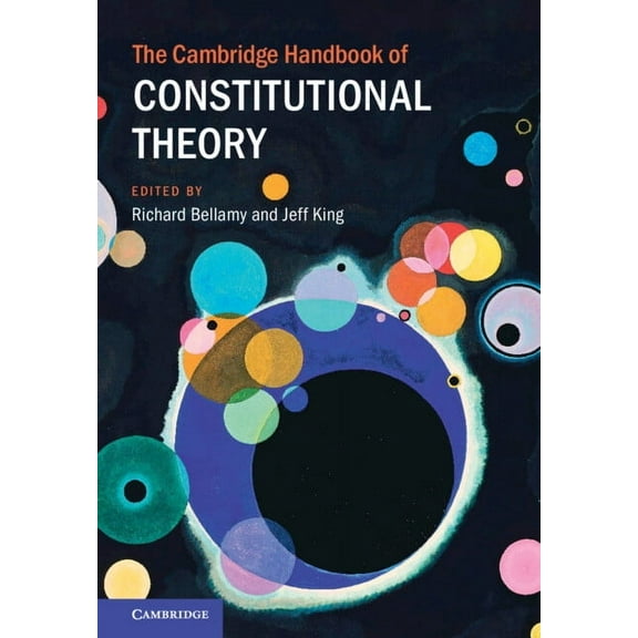 Cambridge Law Handbooks The Cambridge Handbook of Constitutional Theory, (Hardcover)