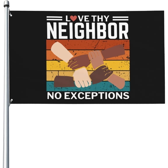 Love Thy Neighbor Flag 3x5 No Exceptions Best Your Neighbor Flag 3x5 Ft Outdoor Decorative Banner Outside Hanging Standard Flag For Yard Sign Garden Lawn Holiday Flag
