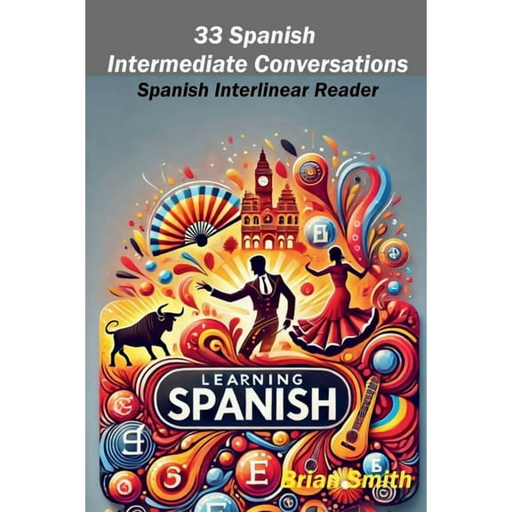 Spanish Graded Readers 33 Spanish Intermediate Conversations, Book 2, (Paperback)