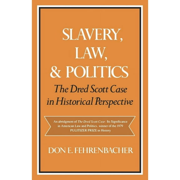 Galaxy Books Slavery, Law, and Politics: The Dred Scott Case in Historical Perspective, (Paperback)