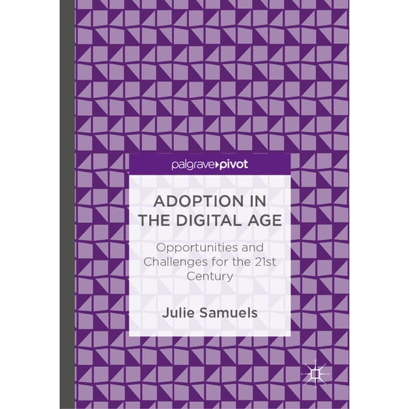 Adoption in the Digital Age: Opportunities and Challenges for the 21st Century, (Hardcover)