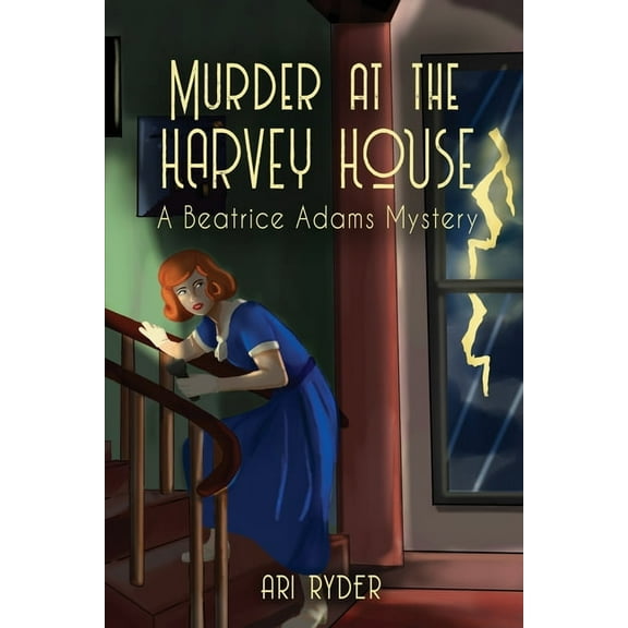 Beatrice Adams Mysteries Murder at the Harvey House: A Beatrice Adams Mystery, Book 1, (Paperback)