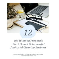 12 Bid Winning Proposal for A Smart & Successful Janitorial Cleaning Business: Janitorial Cleaning Business Start-Up & Sustain, Your Legacy (Paperback)