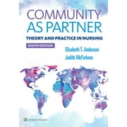 ELIZABETH ANDERSON; JUDY MACFARLANE Community As Partner : Theory and Practice in Nursing