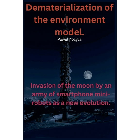 Dematerialization Of The Environment Model., (Paperback)