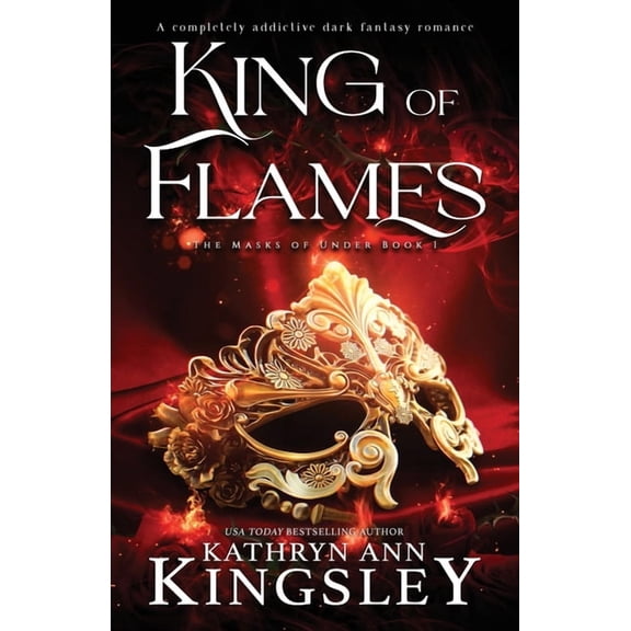 Masks of Under King of Flames: A completely addictive dark fantasy romance, Book 1, (Paperback)