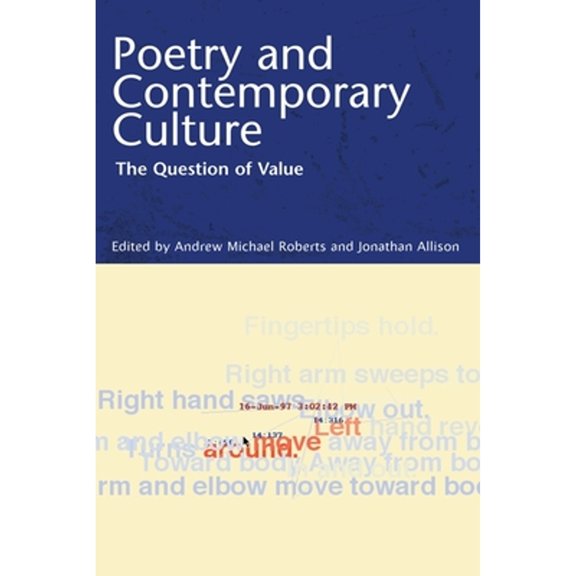 Pre-Owned Poetry and Contemporary Culture: The Question of Value (Hardcover) by A M Roberts, Jonathan Allison