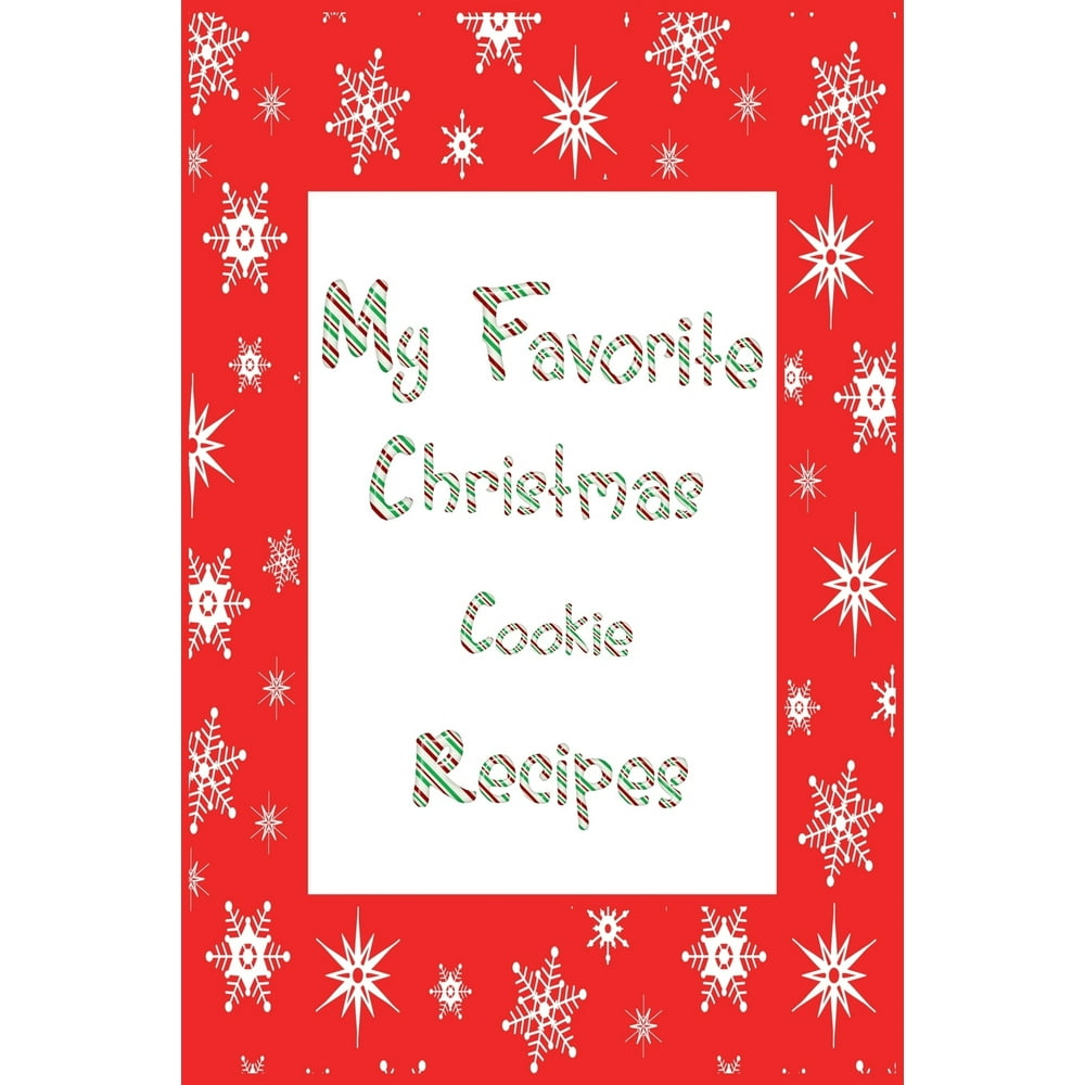 Blank Holiday Cookbooks My Favorite Christmas Cookie Recipes 6x9