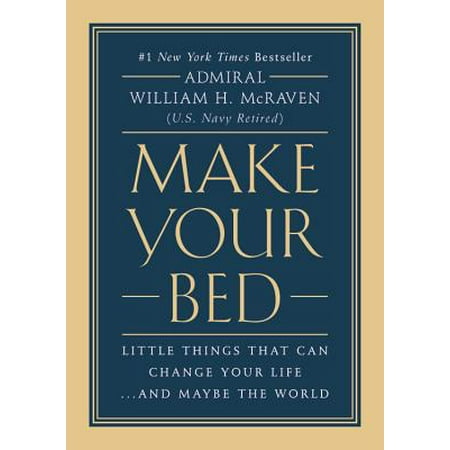 Make Your Bed : Little Things That Can Change Your Life...And Maybe the