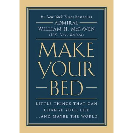 Make Your Bed : Little Things That Can Change Your Life...And Maybe the (10 Best Cuisines In The World)