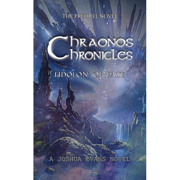 Chraonos Chronicles: Eidolon of Fate, (Hardcover)