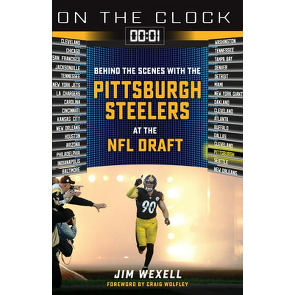 Pre-Owned On the Clock: Pittsburgh Steelers: Behind the Scenes with the Pittsburgh Steelers at the NFL Draft (Paperback) 1637270658 9781637270653